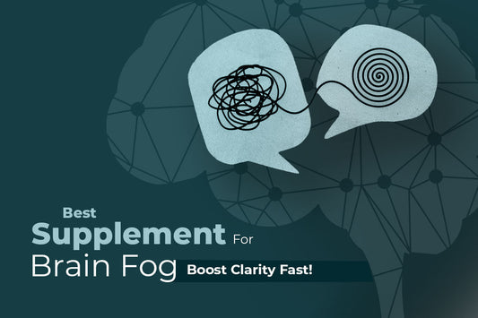 Best Supplement For Brain Fog