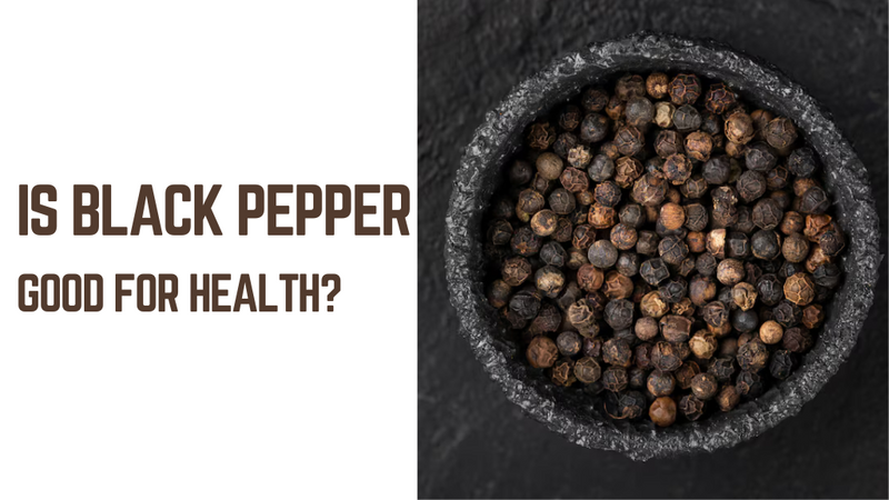 Is black pepper good for health