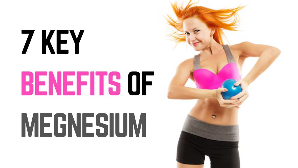 7 Key Benefits Of Magnesium By Bionutrica