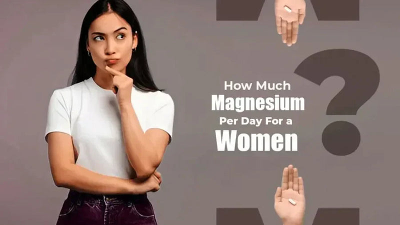 How much magnesium per day for a women