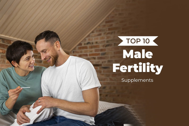Top 10 FDA Approved Male Fertility Supplements