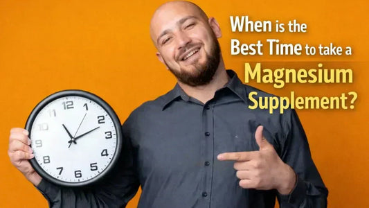 When is the Best Time to take a Magnesium Supplement?